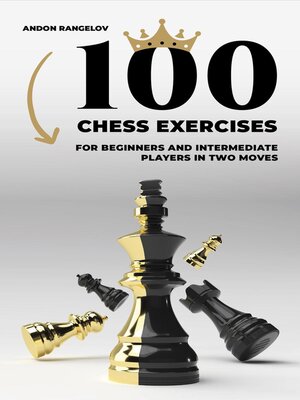 cover image of 100 Chess Exercises for Beginners and Intermediate Players in Two Moves